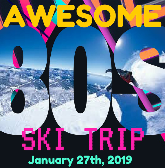 Annual Awesome 80's Ski Trip