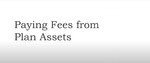 Paying Fees From Plan Assets