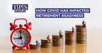 How COVID has Impacted Retirement Readiness